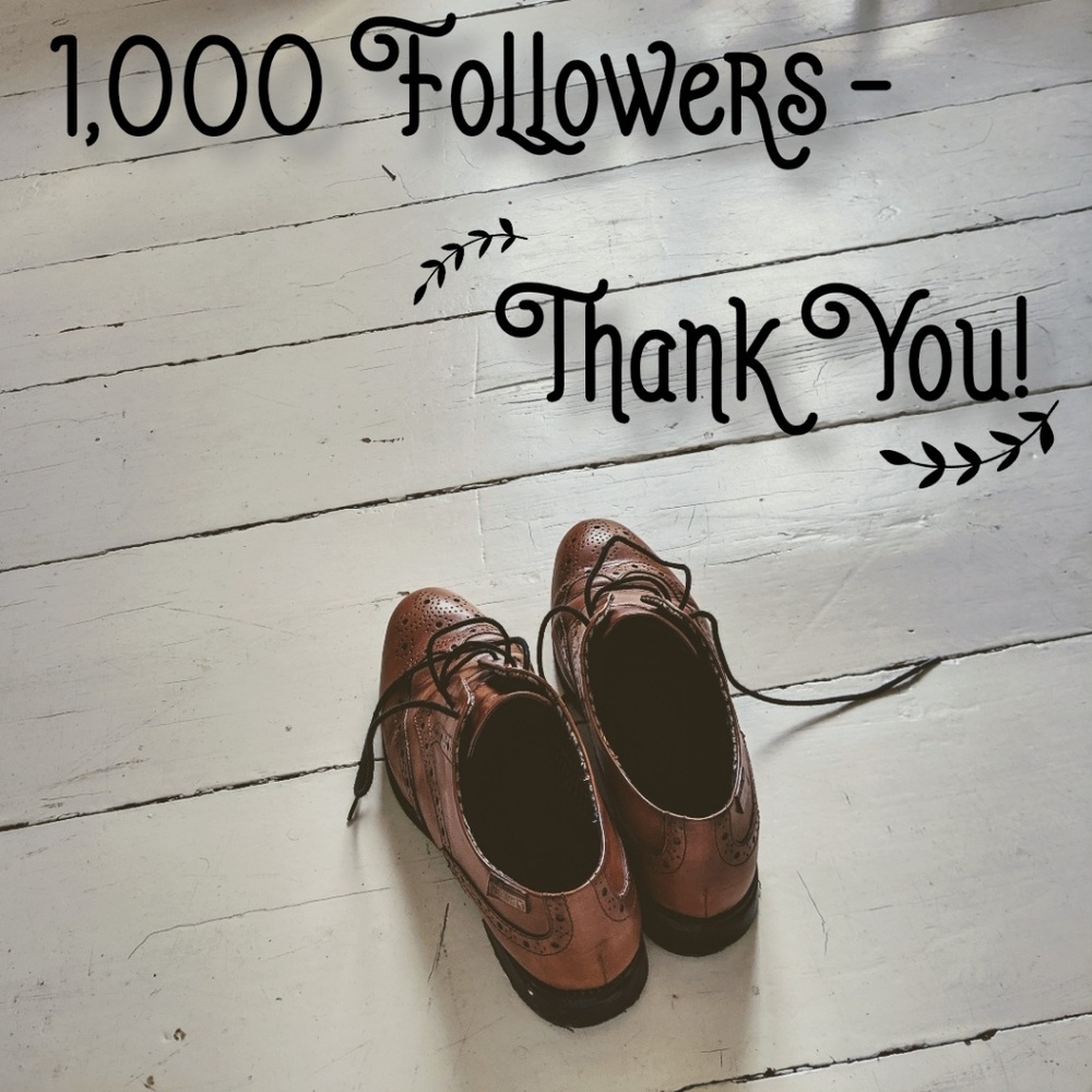 1,000 Followers! Thank You